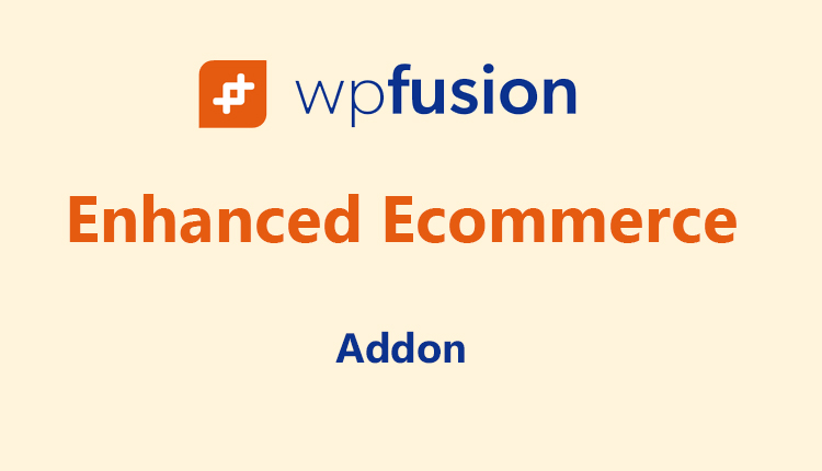 WP Fusion - Enhanced Ecommerce Addon WordPress Plugin