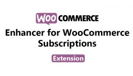 WooCommerce - Enhancer for WooCommerce Subscriptions Extension