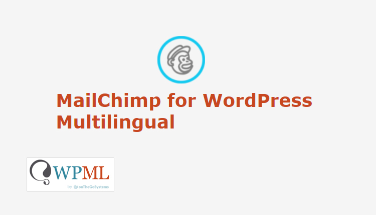 WordPress Multilingual MailChimp for WordPress Multilingual Addon